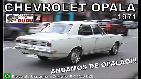 Chevrolet Opala sedã 1971 branco do CARLOS - CARRÕES DO DUDU Praça da Espanha Curitiba PR BRAZIL