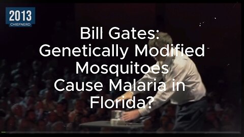 Bill Gates: Genetically Modified Mosquitoes Cause Malaria in Florida?
