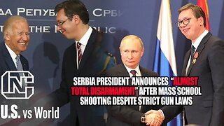 Serbia Strict Gun Laws Didn't Stop A Mass School Shooting, Now President Banning All Guns
