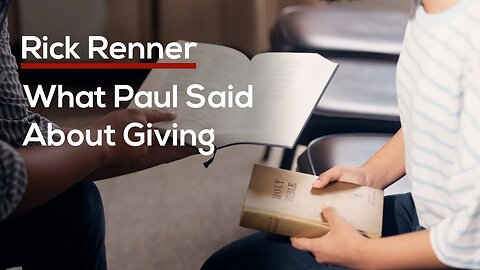 What Paul Said About Giving — Rick Renner