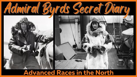 Admiral Byrds Secret Diary - Advanced Races in the North #Autodidactic