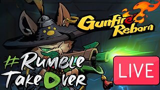 LIVE Replay - Shootin' & Lootin' in Gunfire Reborn #RumbleTakeover