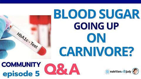 Community Q&A: A1c (Blood Sugar Going up on Carnivore?) & More - Episode 5