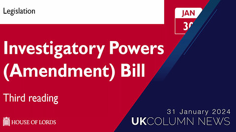 Surveillance And Snooping—Investigatory Powers (Amendment) Bill - UK Column