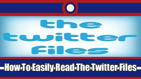 How To Easily Read The Twitter Files