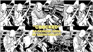 "Cracked" an Original Song by Aaron Hallett