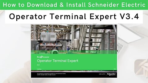 How to Download & Install Schneider Electric EcoStruxure Operator Terminal Expert V3.4 |