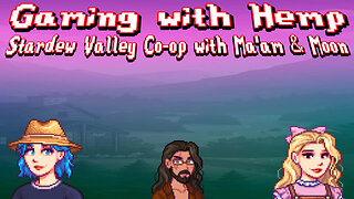 Stardew Valley co-op with maam & moon episode #11