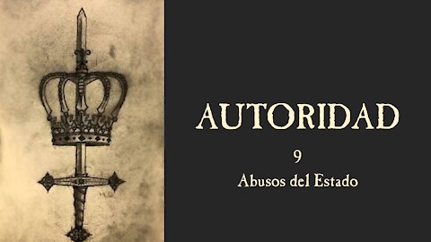 Autoridad 9: Abusos del Estado