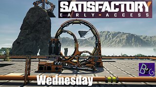 Satisfactory Wednesday (pt 2)