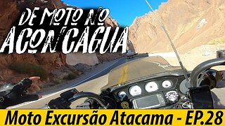 Moto EXCURSÃO ATACAMA 28: De MOTO no ACONCÁGUA, o PICO mais alto das AMÉRICAS