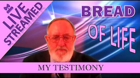 BOL7 Bread of Life Program #7 "MY TESTIMONY" September 23, 2019