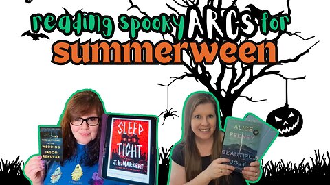 We Read Spooky ARCs For Summerween