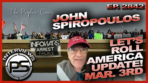 LET'S ROLL AMERICA'S JOHN SPIROPOULOS UPDATE ON THE ROAD WITH THE PEOPLES CONVOY MAR 3RD 2022
