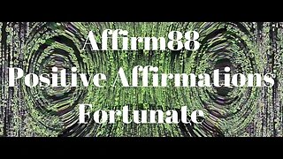 Fortunate - Positive Affirmations - Manifest Law of Attraction