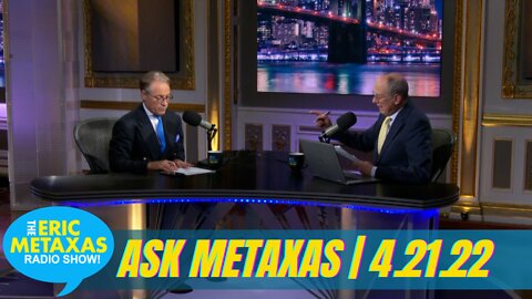 Ask Metaxas 4/21 - “To Vax or Not to Vax” and Other Questions