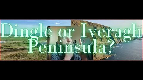 Which to choose? The Dingle or Iveragh Peninsula?