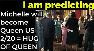 I am predicting: Michelle will become the Queen of US on Feb 20 = HUG OF QUEEN