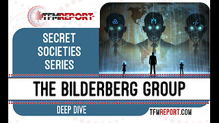 Secret Societies - The Bilderberg Group