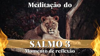 MEDITAÇÃO NO SALMO 3 MOMENTO DE REFLEXÃO