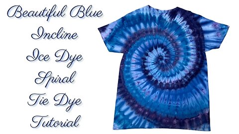 Tie-Dye Designs: Beautiful Blue Incline Spiral Ice Dye