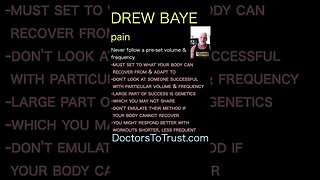 Drew Baye. Never follow a pre-set volume & frequency-must set to what your body can adapt to