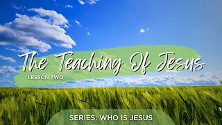 Who is Jesus The Teaching Of Jesus