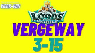 Lords Mobile: WEAK-WIN Vergeway 3-15