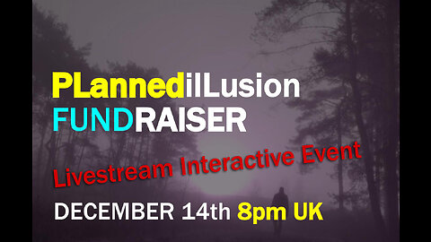 PLANNEDILLUSION FUNDRAISER - LIVE STREAM EVENT - 14TH DEC - 8PM UK