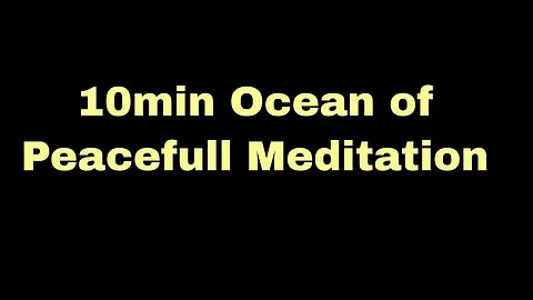 10 min ocean of peaceful meditation