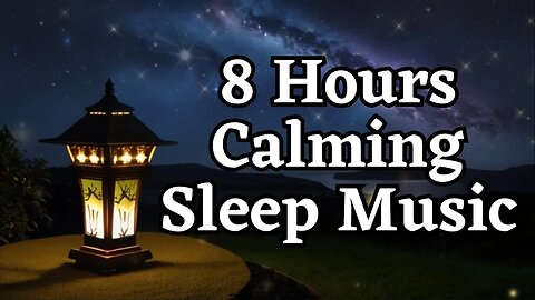 I'M READY TO SLEEP AND WAKE UP HEALTHIER 8 HOURS Calming Sleep Meditation Music Before Bedtime