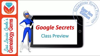 Class Preview: 5 Google Search Secrets Revealed for Genealogy