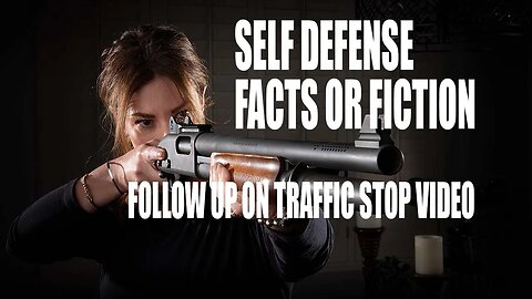 Self Defense: Facts or Fiction - Follow up on Traffic Stop #1236