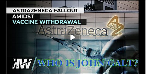 THE HIGHWIRE W/ DEL BIGTREE-ASTRAZENECA FALLOUT AMIDST VACCINE WITHDRAWAL TY JGANON, SGANON