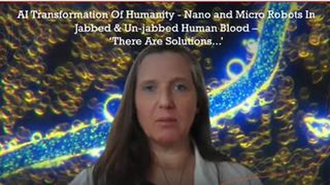 Nano and Micro Robots In Jabbed & Unjabbed Human Blood ‘There Are Solutions