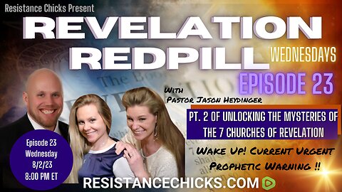 Pt 2 of 2 REVELATION REDPILL WED EP23 The 7 Churches Cont. WAKE UP! Urgent Prophetic Warning