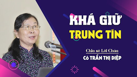 KHÁ GIỮ TRUNG TÍN - Khải Huyền 2:8-11 || Cô TRẦN THỊ DIỆP