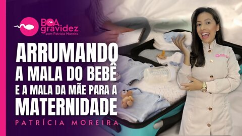 Como arrumar a mala da maternidade da mãe e do bebê?