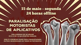 Paralisação 15/5 - Motoristas de aplicativos em todo o Brasil - ELSP