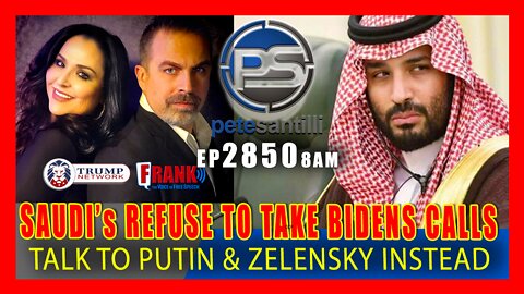 EP 2850-8AM THERE IS NO "COALITION" - SAUDI's & UAE REFUSE TO TAKE BIDEN's CALLS