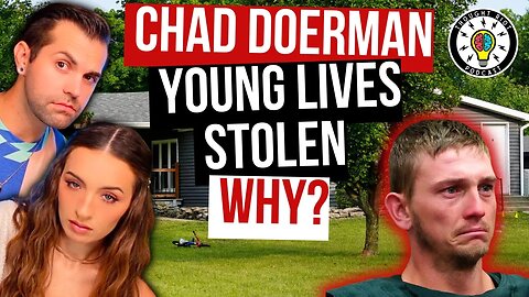 Chad Doerman | The 3 Innocent Children | Why? | #new #crime #news #podcast