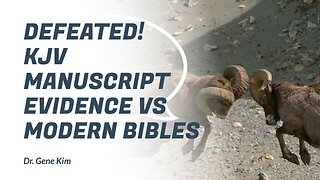 Defeated! KJV Manuscript Evidence vs Modern Bibles - Dr. Gene Kim