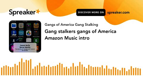 Gang stalkers gangs of America Amazon Music intro