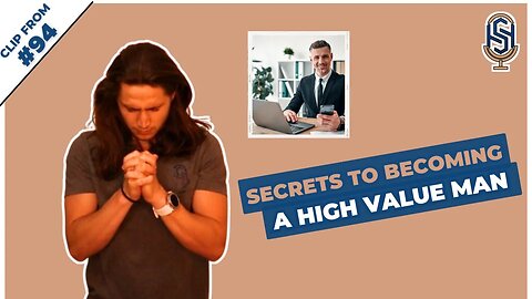 How to become a High Value Man - Episode 94 Clips