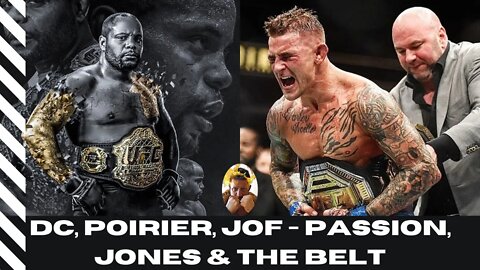 DUSTIN POIRIER & DC WANT THE BELTS & WHY WE SHOULD WANT THEM TO WIN THEM