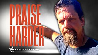 Praise Harder | Teacher Shane
