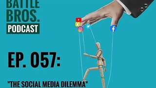 Ep. 057: "The Social Media Dilemma"