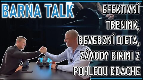 Barna Talk - efektivní trénink, reverzní dieta, závody Bikini z pohledu coache