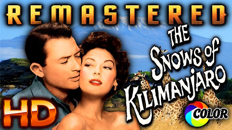 The Snows of Kilimanjaro - FREE MOVIE - HD REMASTERED COLOR - Starring Gregory Peck & Ava Gardner
