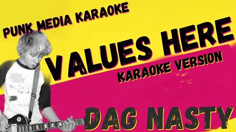 DAG NASTY ✴ VALUES HERE ✴ KARAOKE INSTRUMENTAL ✴ PMK